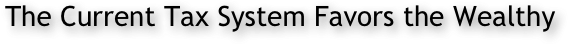 The Current Tax System Favors the Wealthy